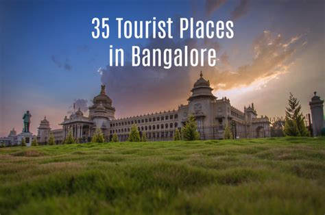 60 Best Places To Visit In Bangalore .